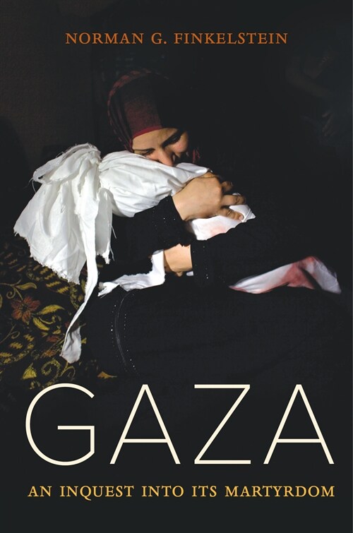 Gaza: An Inquest Into Its Martyrdom (Paperback)