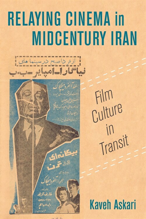 Relaying Cinema in Midcentury Iran: Material Cultures in Transit Volume 2 (Hardcover)