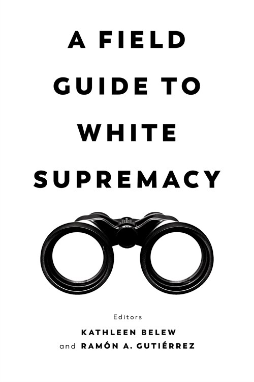 A Field Guide to White Supremacy (Hardcover, 1st)