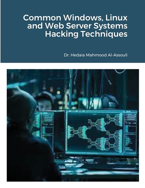 Common Windows, Linux and Web Server Systems Hacking Techniques (Paperback)