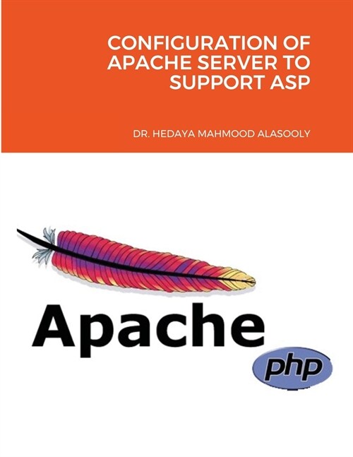 CONFIGURATION OF APACHE SERVER TO SUPPORT ASP (Paperback)