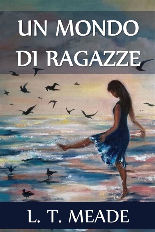 Un Mondo di Ragazze: A World of Girls, Italian edition (Paperback)