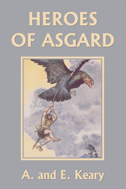 Heroes of Asgard (Black and White Edition) (Yesterdays Classics) (Paperback)