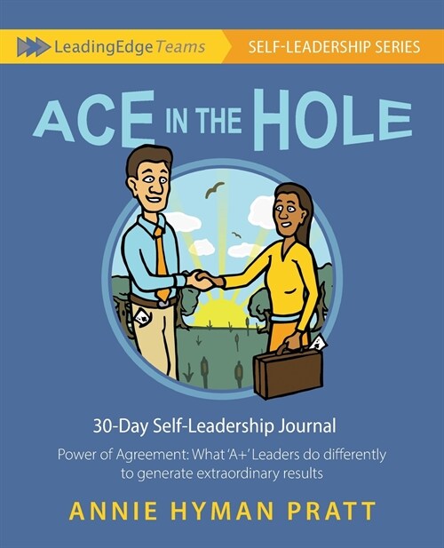 Ace in the Hole: Power of Agreement: What A+ Leaders do differently to generate extraordinary results (Paperback)