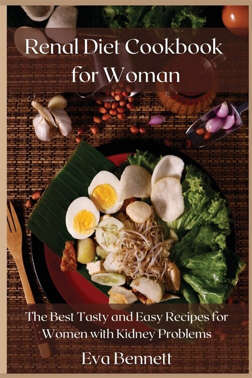 Renal Diet Cookbook for Woman: The Best Tasty and Easy Recipes for Women with Kidney Problems (Paperback)