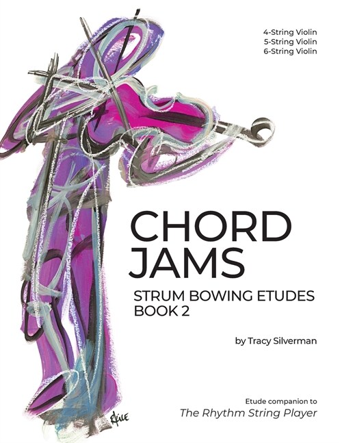 Chord Jams: Strum Bowing Etudes Book 2, 4-6 String Violin (Paperback)