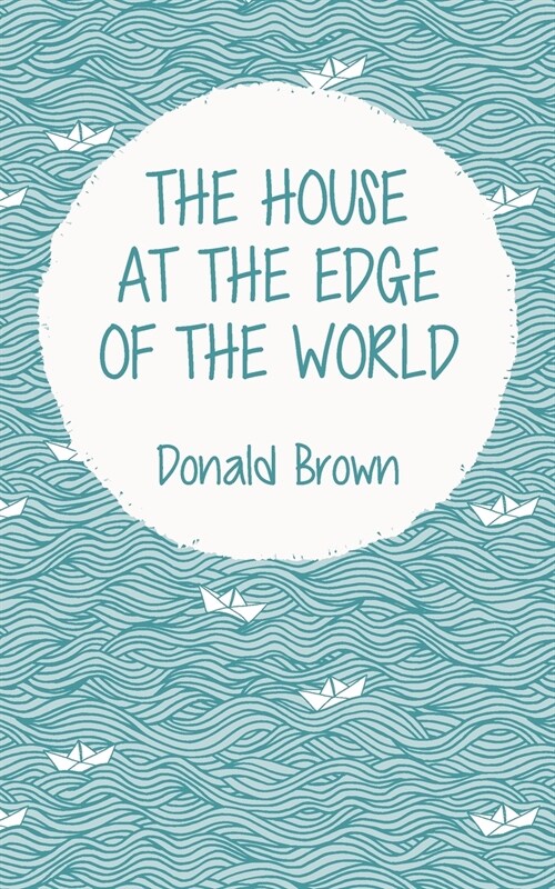 The House at the Edge of the World (Paperback)