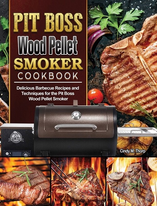 Pit Boss Wood Pellet Smoker Cookbook (Hardcover)