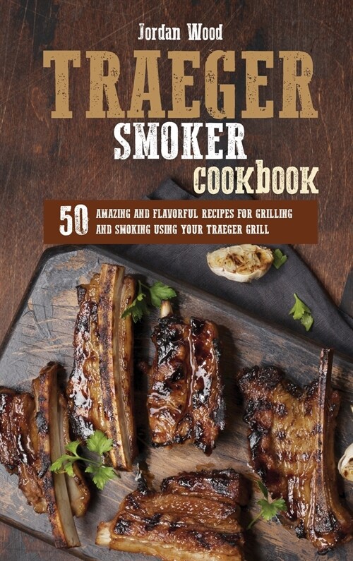 Traeger Smoker Cookbook (Hardcover)