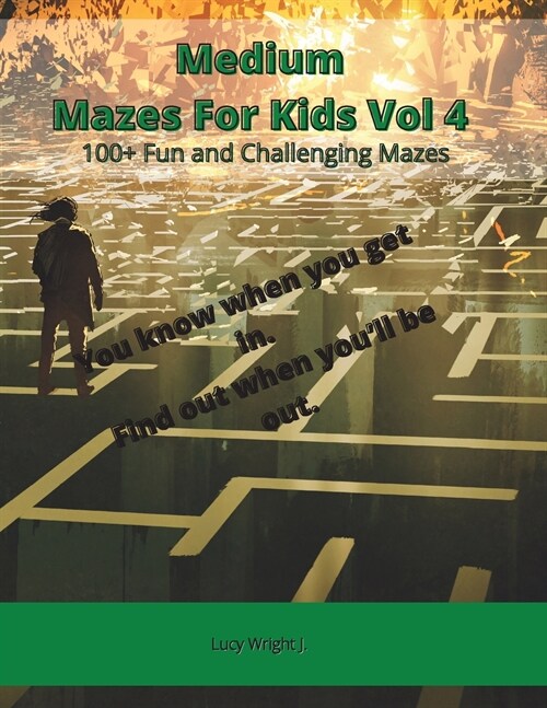 Medium Mazes For Kids Vol 4: 100+ Fun and Challenging Mazes (Paperback)