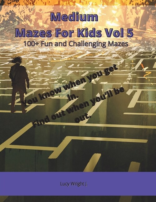 Medium Mazes For Kids Vol 5: 100+ Fun and Challenging Mazes (Paperback)