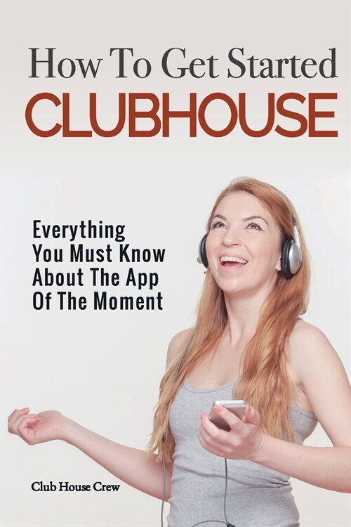 How to Get Started CLUBHOUSE (Paperback)