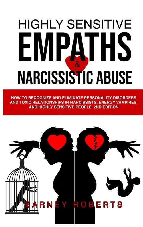 Highly Sensitive Empaths and Narcissistic Abuse: How to Recognize and Eliminate Personality Disorders and Toxic Relationships in Narcissists, Energy V (Hardcover)