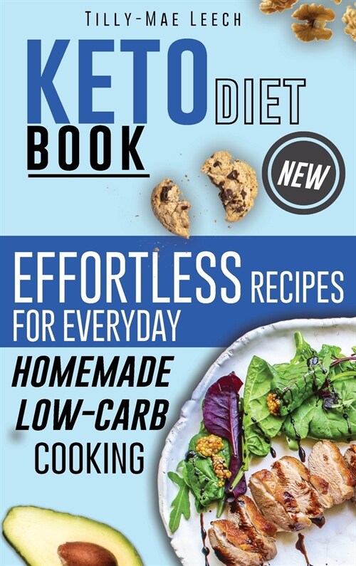 Keto Diet Book: Effortless Recipes for Everyday Homemade Low-Carb Cooking (Hardcover)