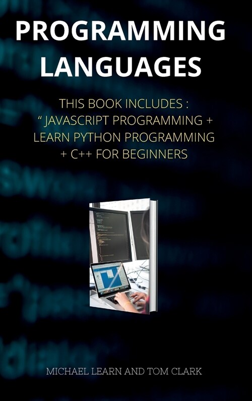 PROGRAMMING LANGUAGES series 2: This Book Includes: JavaScript Programming + Learn Python Programming + C++ for Beginners ( Edition 2 ) (Hardcover, 2, Programming Lan)