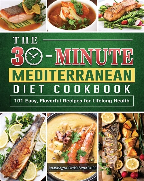 The Mediterranean Diet Cookbook 2021: Quick and Healthy Recipes to Keep Fit and Maintain Energy (Paperback)