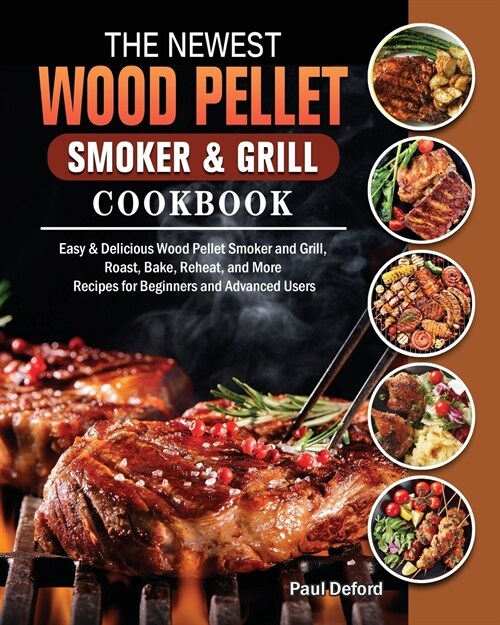 The Newest Wood Pellet Smoker and Grill cookbook (Paperback)