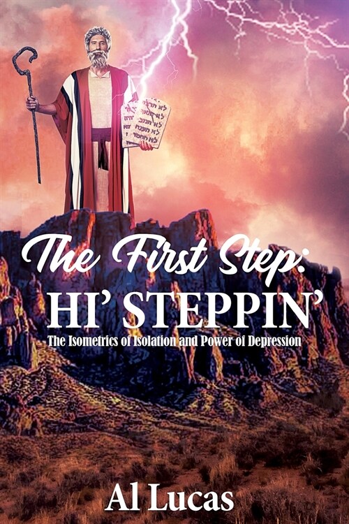 The First Step: Hi Steppin: The Isometrics of Isolation and Power of Depression (Paperback)