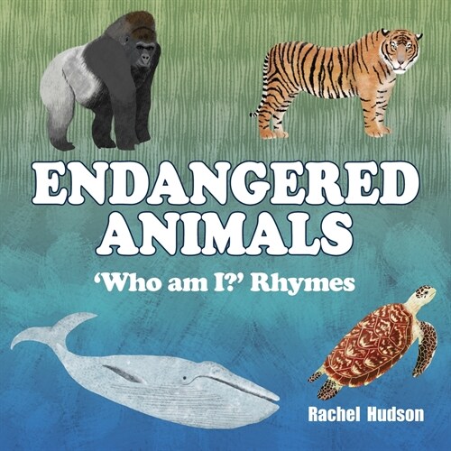 Endangered Animals : Who am I? Rhymes (Paperback)