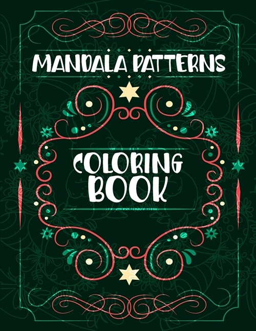 Mandala Patterns Coloring Book: Holiday Mandalas Easter Christmas Halloween St Patrick and More, Beautiful Mandala Patterns, Mandalas Coloring Book Fo (Paperback)