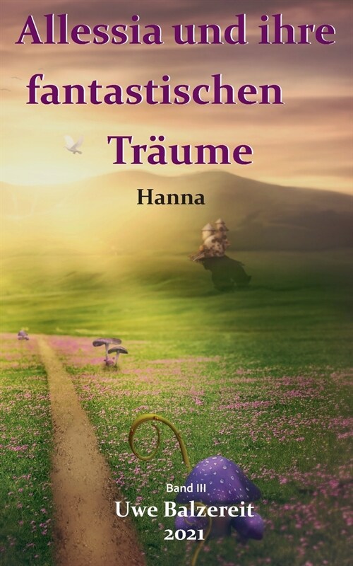 Alessia und ihre fantastischen Tr?me: Hanna (Paperback)