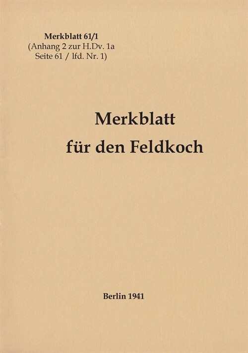 Merkblatt 61/1 Merkblatt f? den Feldkoch: 1941 - Neuauflage 2021 (Paperback)