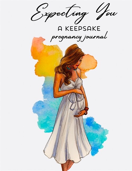 Expecting You A Keepsake Pregnancy Journal (Paperback)