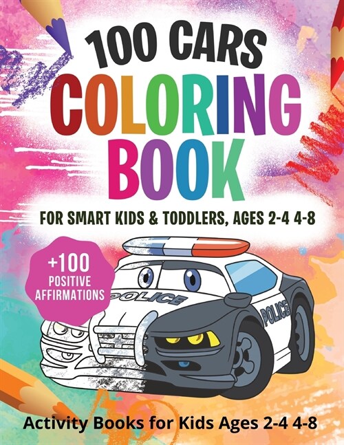 100 Cars Coloring Book for kids & toddlers: Activity books for kids ages 2-4 4-8 (Paperback)