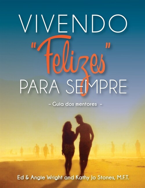 Vivendo Felizes Para Sempre: Guia dos mentores (Paperback)