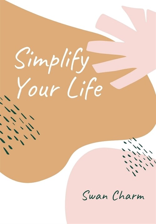 Simplify Your Life: Enjoy The Present Moment With a High Vibe and Have No Stress (Paperback)