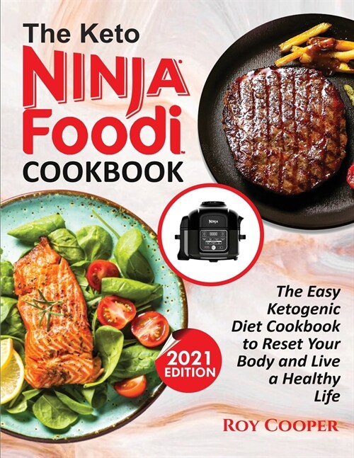 The Keto Ninja Foodi Cookbook: The Easy Ketogenic Diet Cookbook to Reset Your Body and Live a Healthy Life (Paperback)