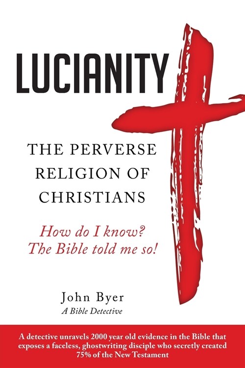Lucianity: The Perverse Religion of Christians (Paperback)