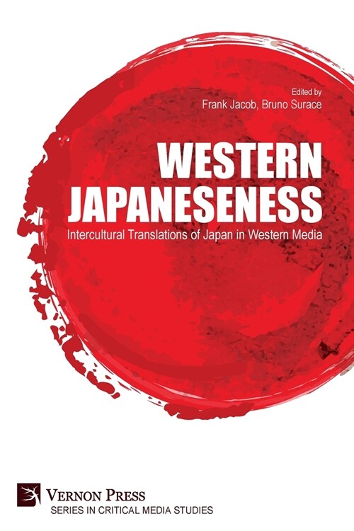 Western Japaneseness: Intercultural Translations of Japan in Western Media (Paperback)