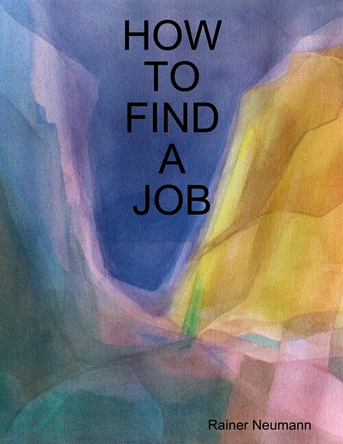 How To Find A Job (Paperback)