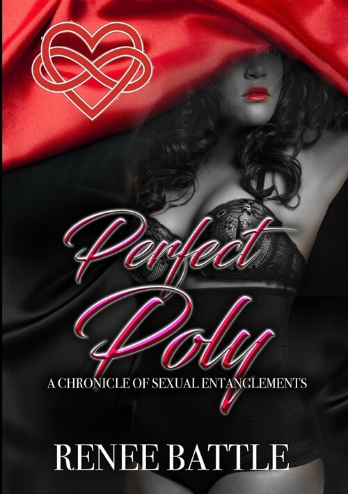 Perfect Poly: A Chronicle of Sexual Entanglements (Paperback)