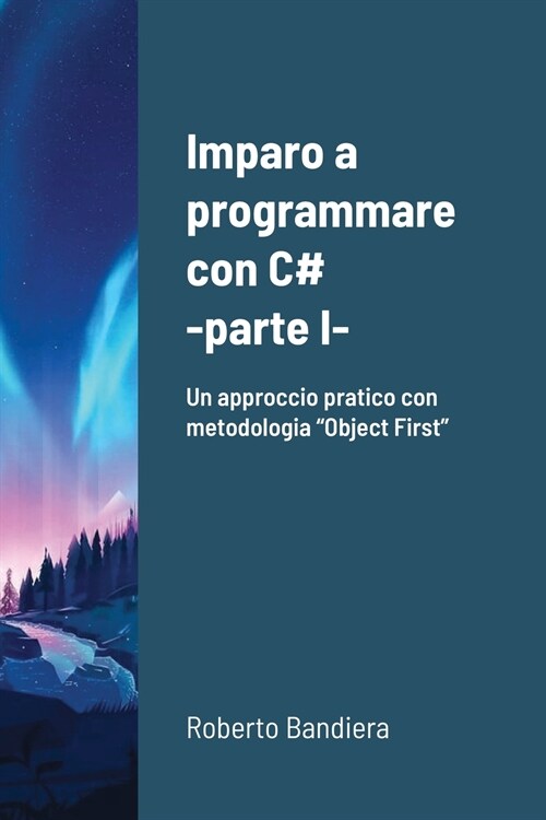 Imparo a programmare con C# - parte I (Paperback)