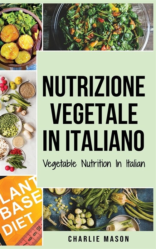 Nutrizione Vegetale In italiano/ Vegetable Nutrition In Italian (Hardcover)