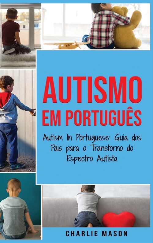 Autismo Em portugu?/ Autism In Portuguese: Guia dos Pais para o Transtorno do Espectro Autista (Hardcover)