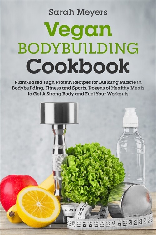 Vegan Bodybuilding Cookbook (Paperback)