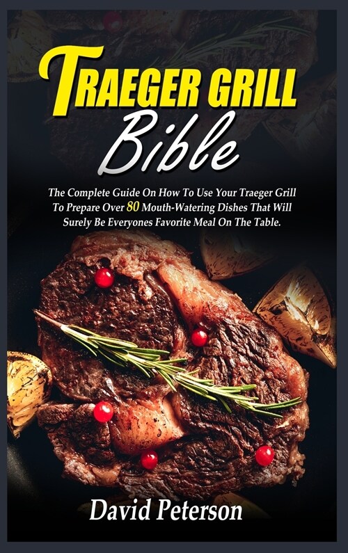 Traeger Grill Bible (Hardcover)