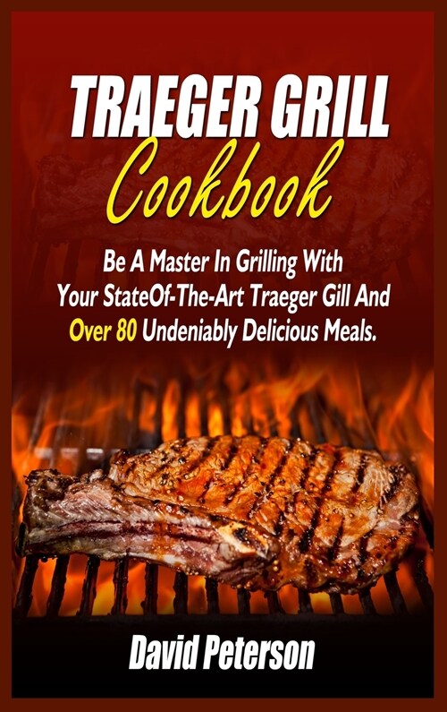 Traeger Grill Cookbook (Hardcover)