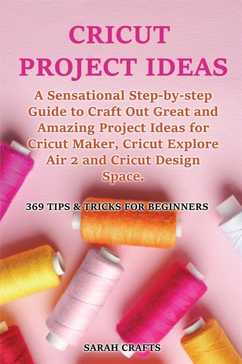 Cricut Project Ideas (Paperback)