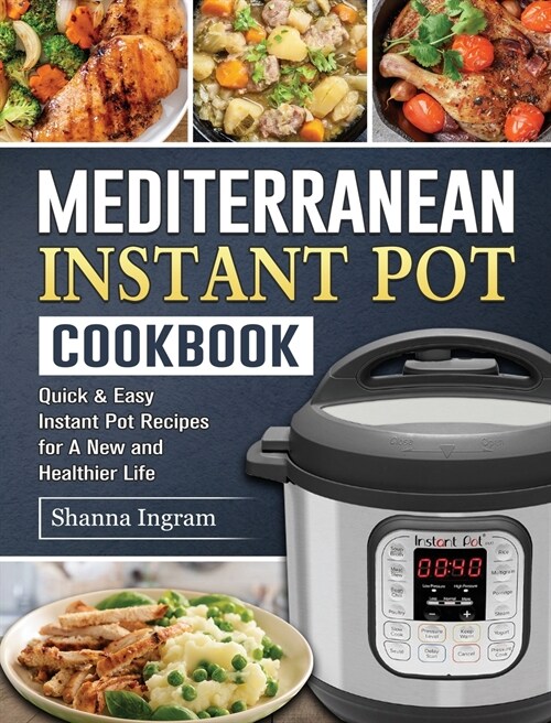 Mediterranean Instant Pot Cookbook (Hardcover)