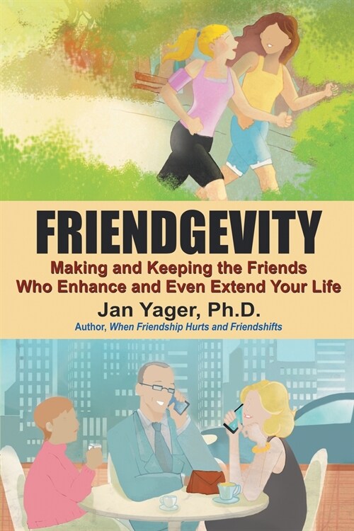 Friendgevity: Making and Keeping the friends Who Enhance and Even Extend Your Life (Paperback)