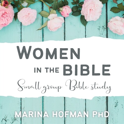 Women in the Bible Small Group Bible Study (Paperback)