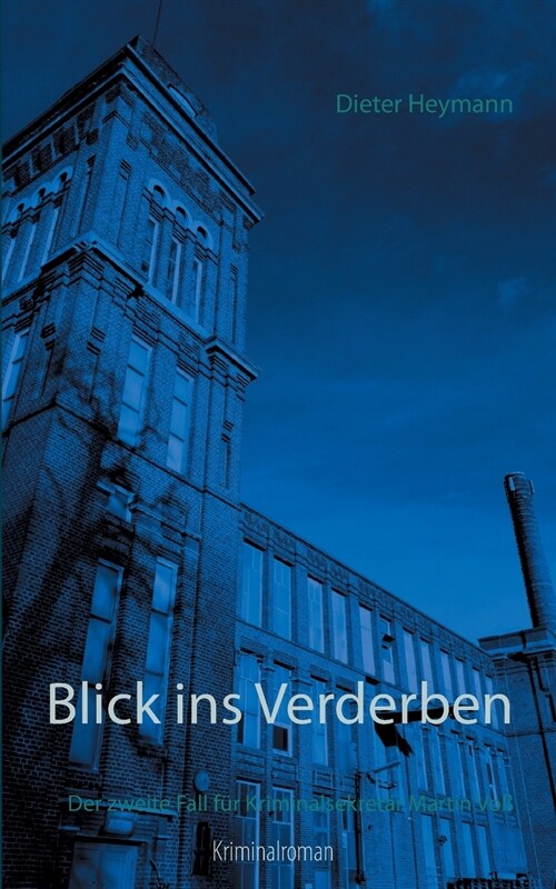 Blick ins Verderben: Der zweite Fall f? Kriminalsekret? Martin Vo? (Paperback)