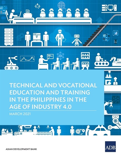 Technical and Vocational Education and Training in the Philippines in the Age of Industry 4.0 (Paperback)