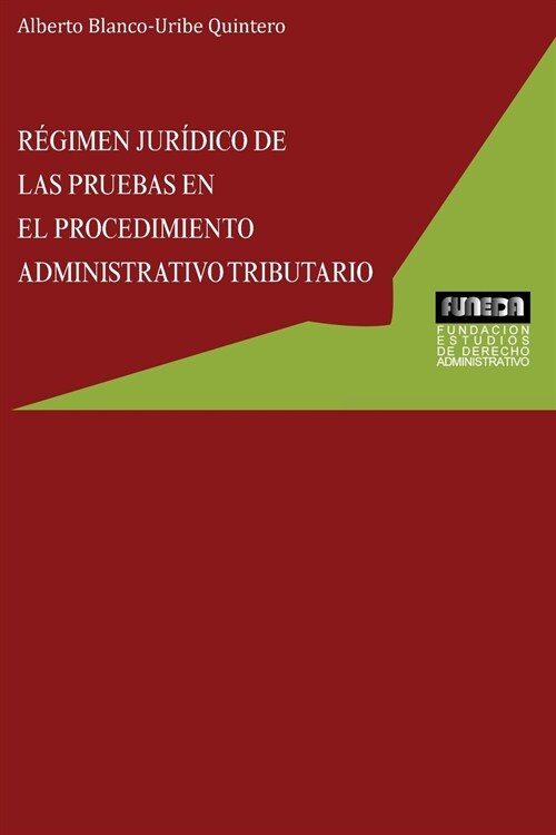 R?imen Jur?ico de Las Pruebas En El Procedimiento Administrativo Tributario (Paperback)