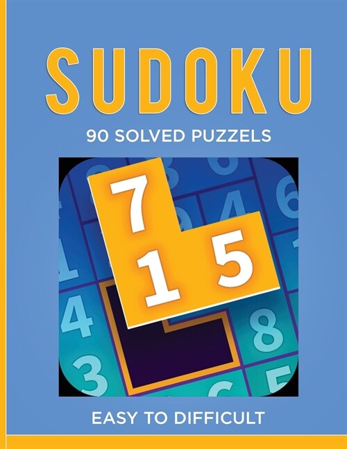 Sudoku 90 Solved Puzzels - Easy to Difficult: Sudoku Puzzle Book for Adults - Sudoku Medium Edition! (Paperback)