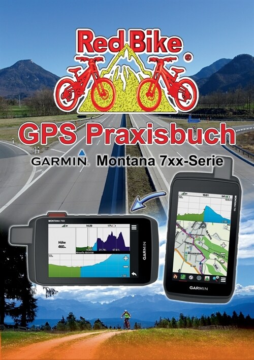 GPS Praxisbuch Garmin Montana 7xx-Serie: Praxis- und modellbezogen, Schritt f? Schritt erkl?t (Paperback)
